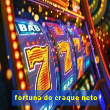 fortuna do craque neto